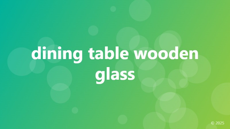 dining table wooden glass