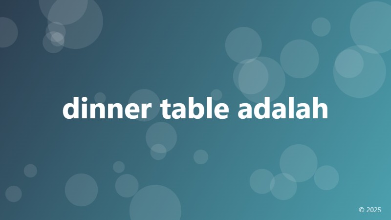 dinner table adalah