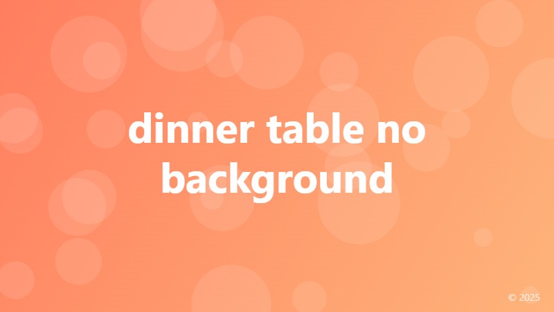 dinner table no background