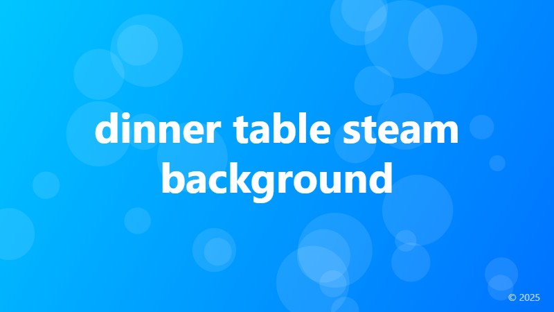 dinner table steam background
