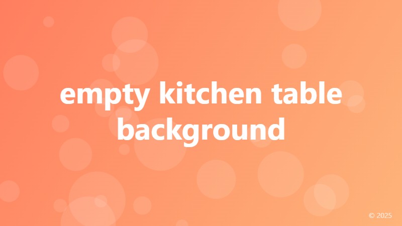empty kitchen table background