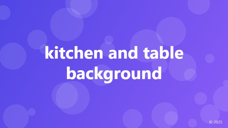 kitchen and table background