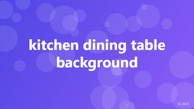 kitchen dining table background