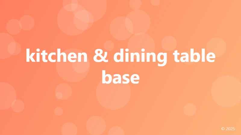kitchen & dining table base