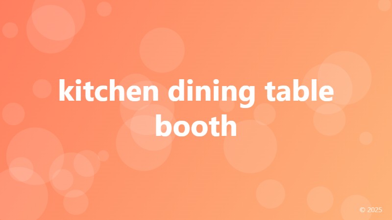 kitchen dining table booth