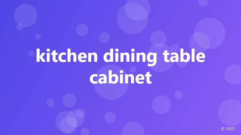 kitchen dining table cabinet