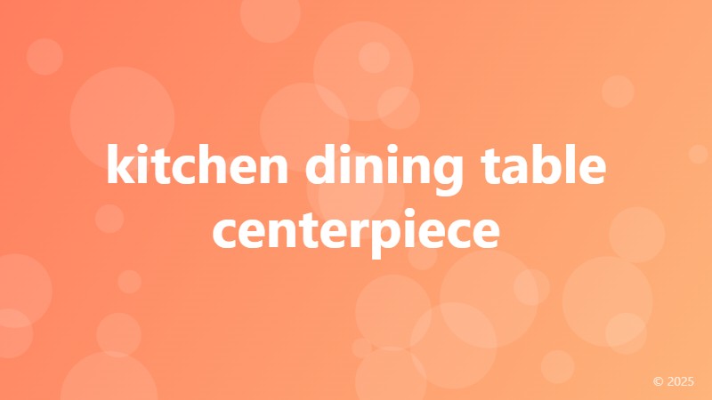 kitchen dining table centerpiece