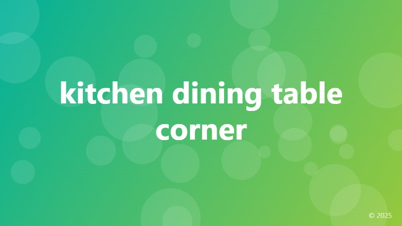 kitchen dining table corner