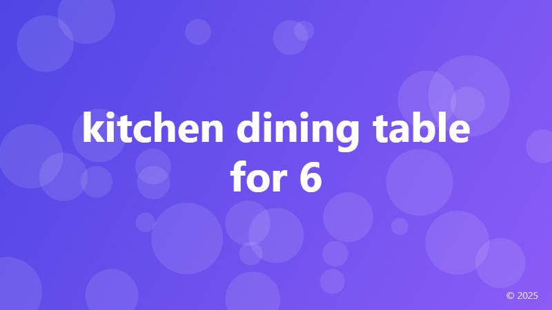 kitchen dining table for 6