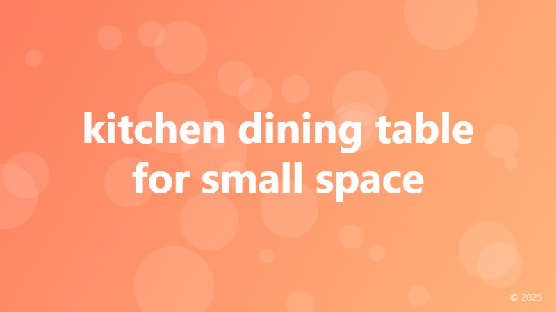 kitchen dining table for small space