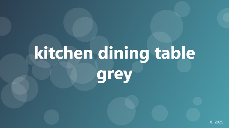 kitchen dining table grey