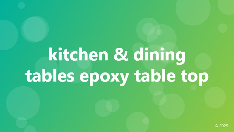 kitchen & dining tables epoxy table top