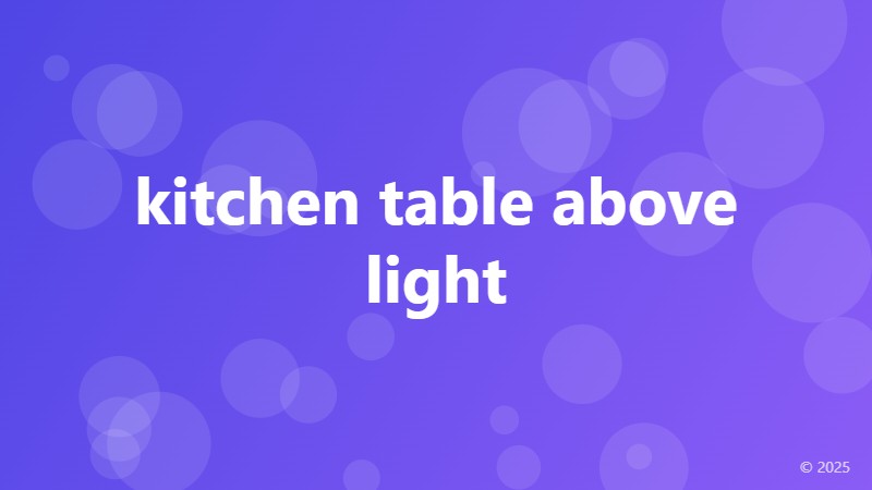 kitchen table above light
