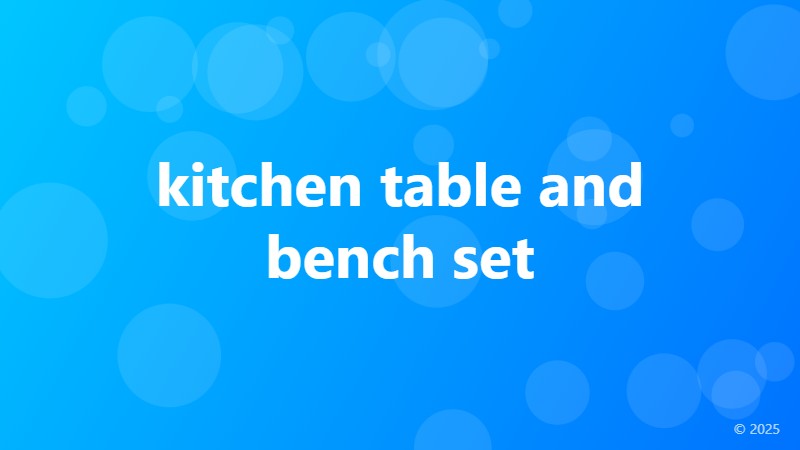 kitchen table and bench set
