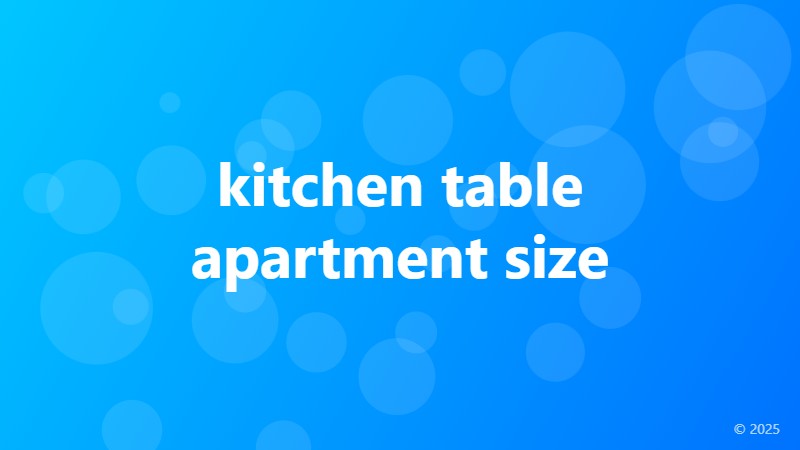 kitchen table apartment size