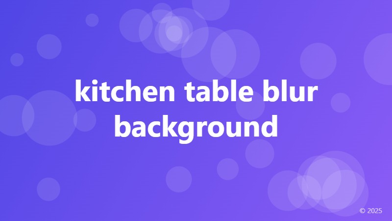 kitchen table blur background