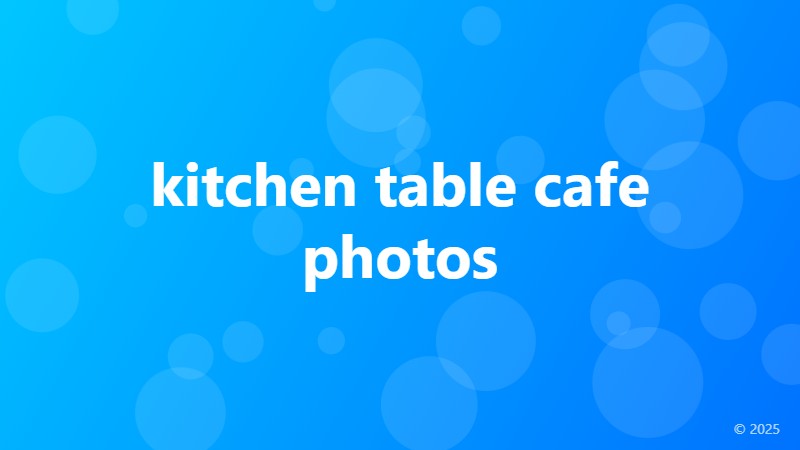 kitchen table cafe photos