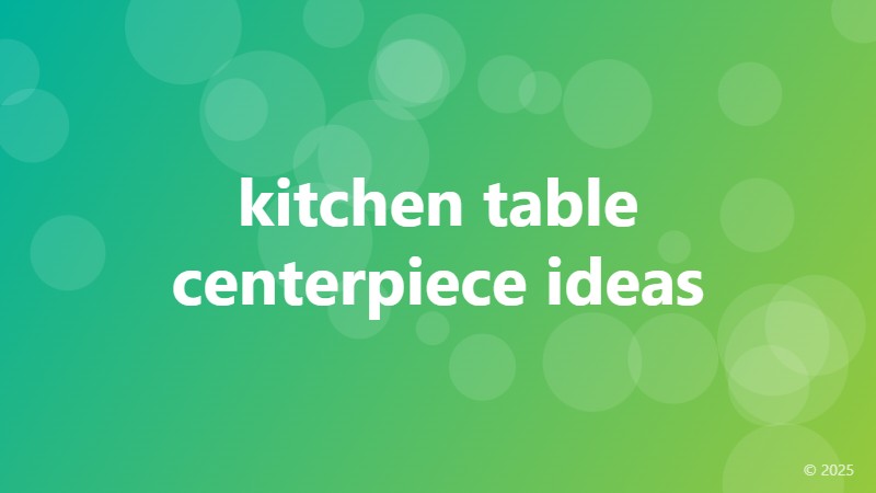 kitchen table centerpiece ideas