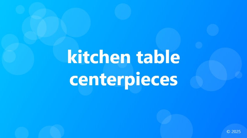 kitchen table centerpieces