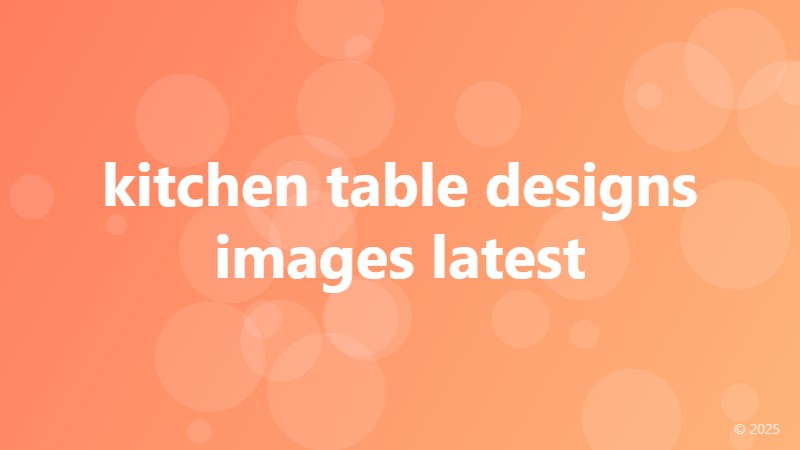 kitchen table designs images latest