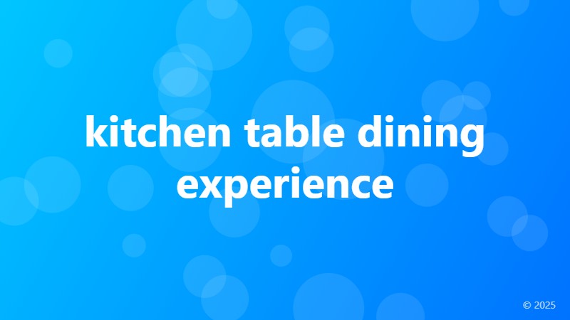 kitchen table dining experience