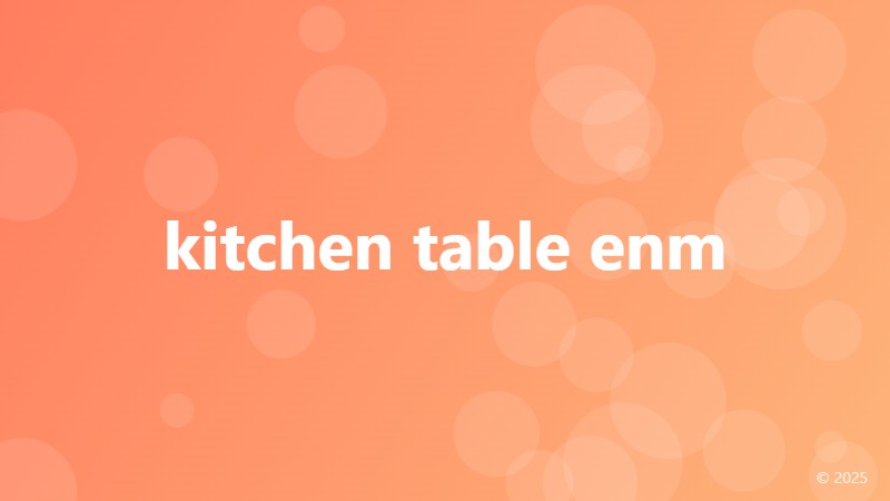kitchen table enm