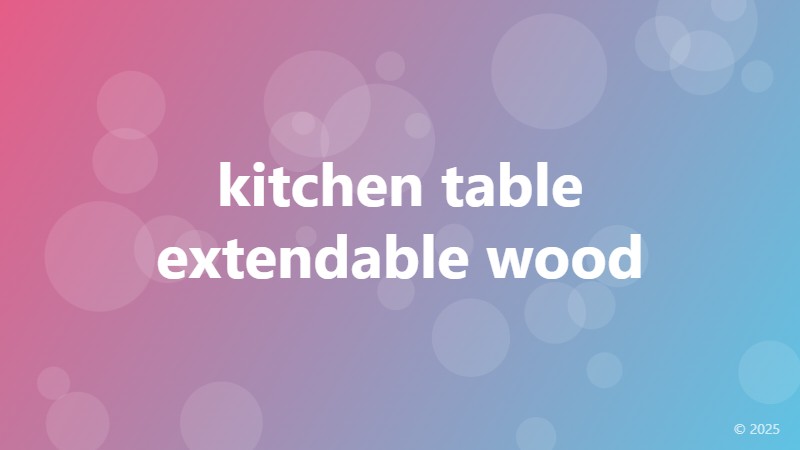 kitchen table extendable wood