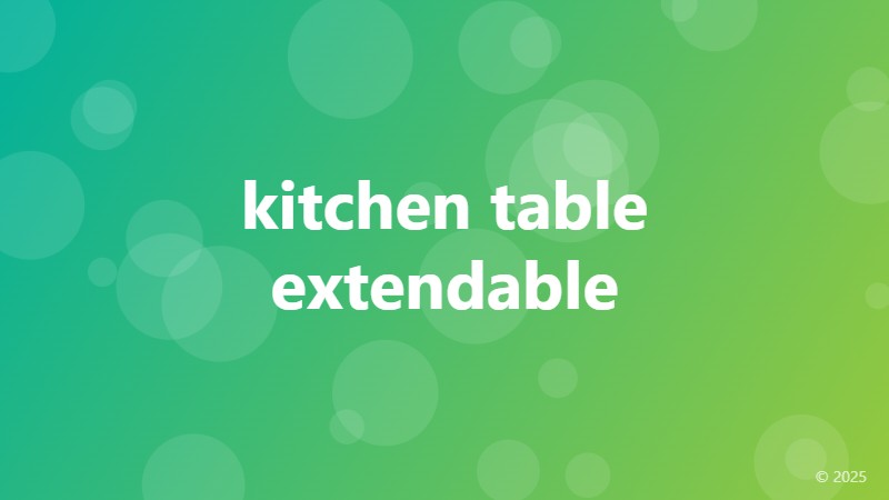 kitchen table extendable