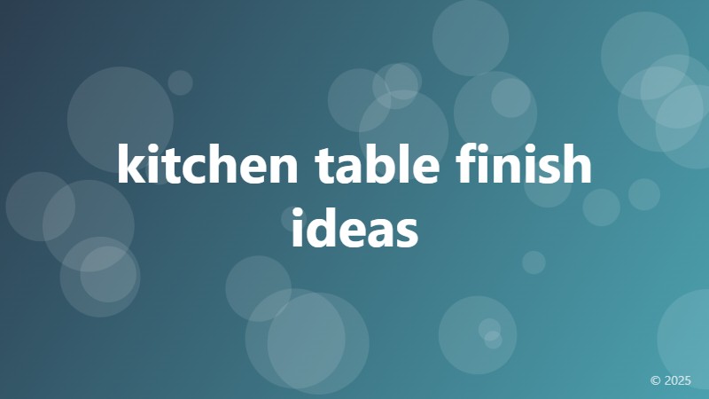 kitchen table finish ideas