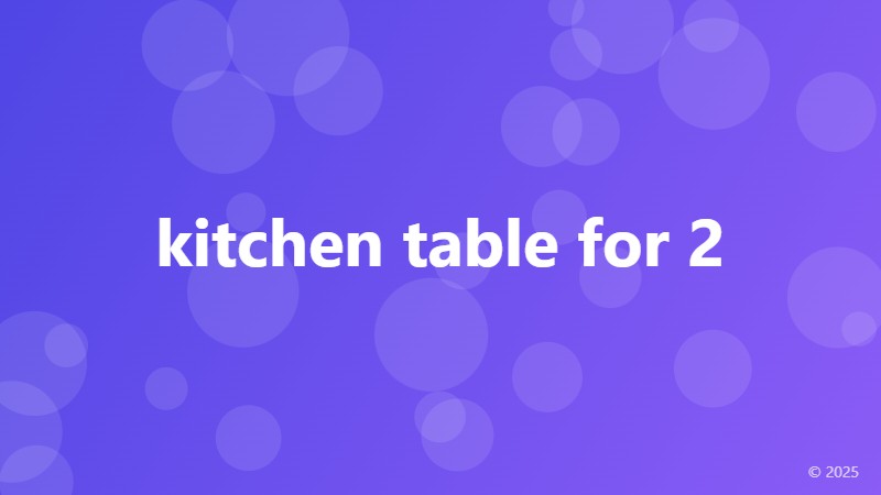 kitchen table for 2
