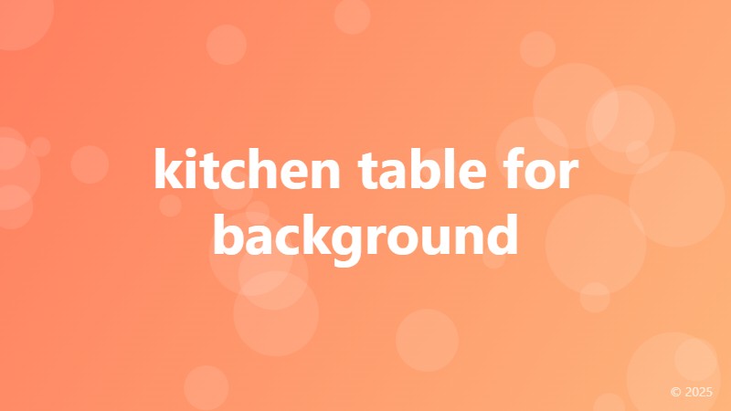 kitchen table for background