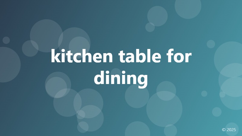 kitchen table for dining