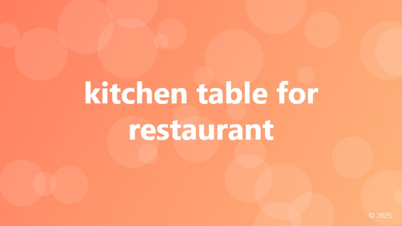 kitchen table for restaurant