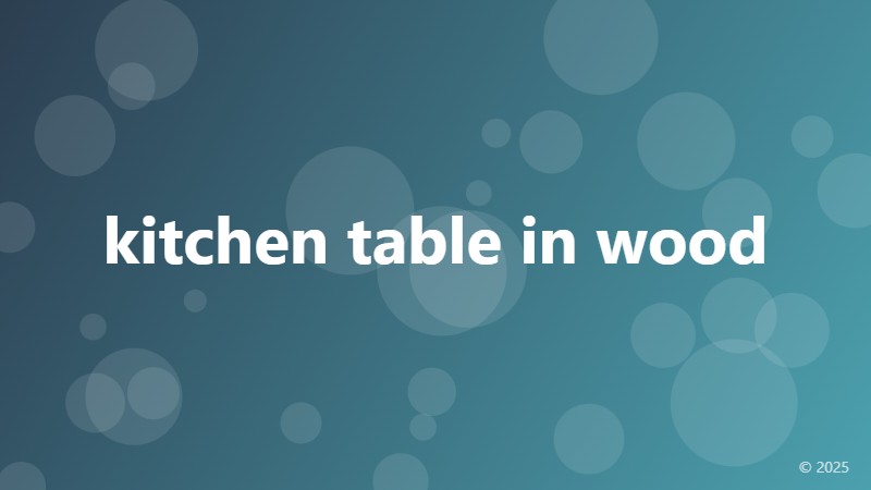 kitchen table in wood