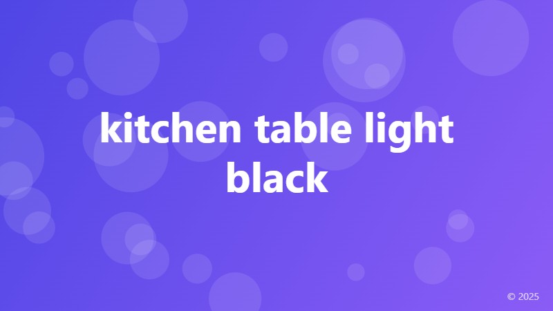 kitchen table light black