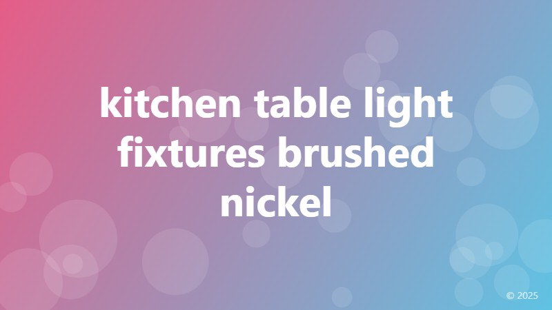 kitchen table light fixtures brushed nickel