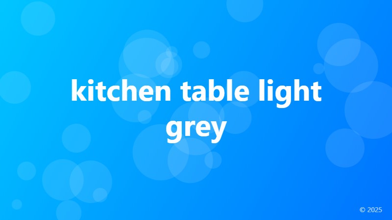 kitchen table light grey
