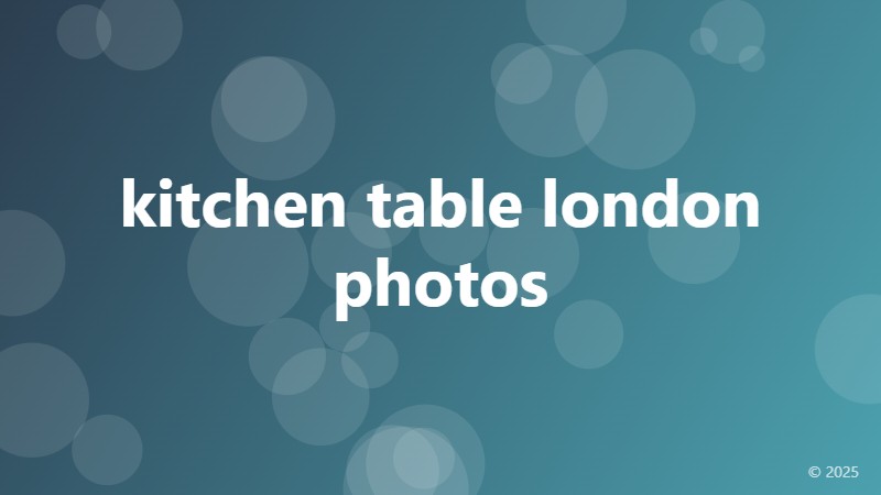kitchen table london photos