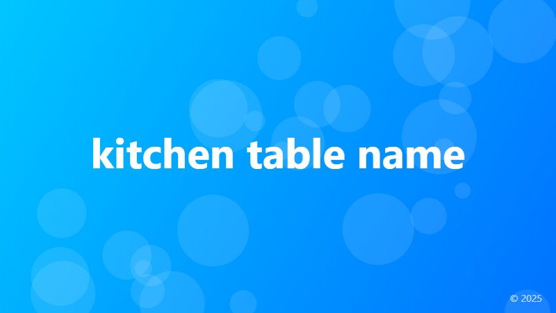 kitchen table name