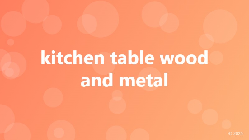 kitchen table wood and metal