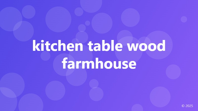 kitchen table wood farmhouse