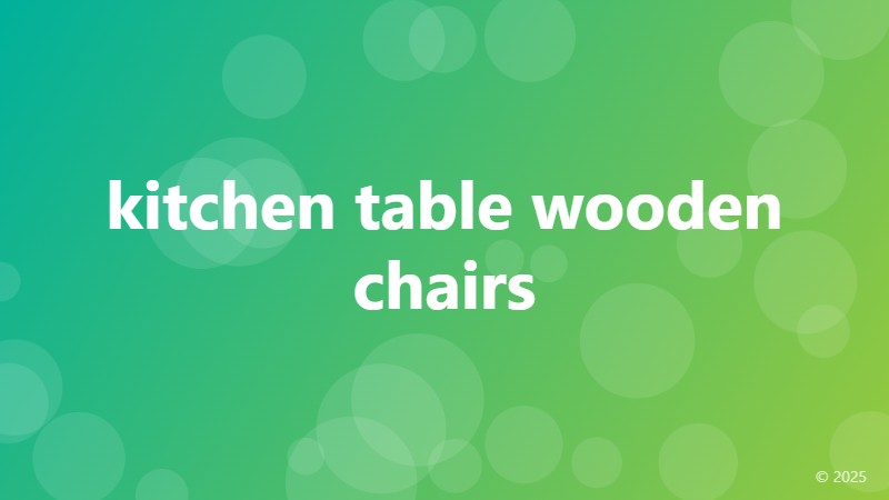 kitchen table wooden chairs