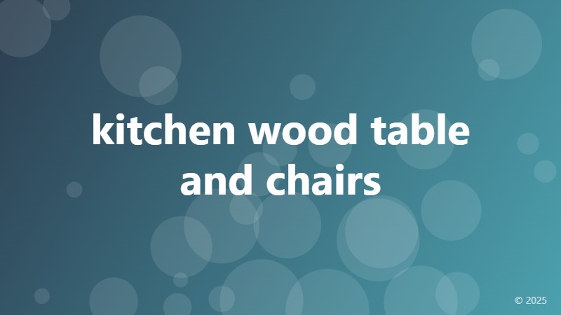 kitchen wood table and chairs