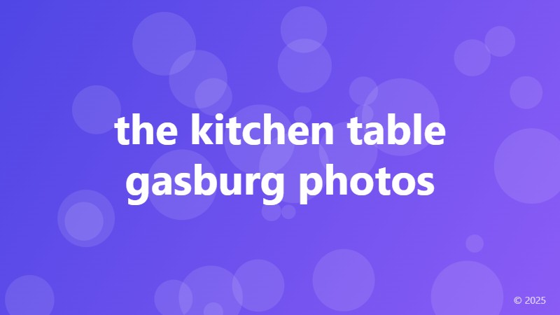 the kitchen table gasburg photos