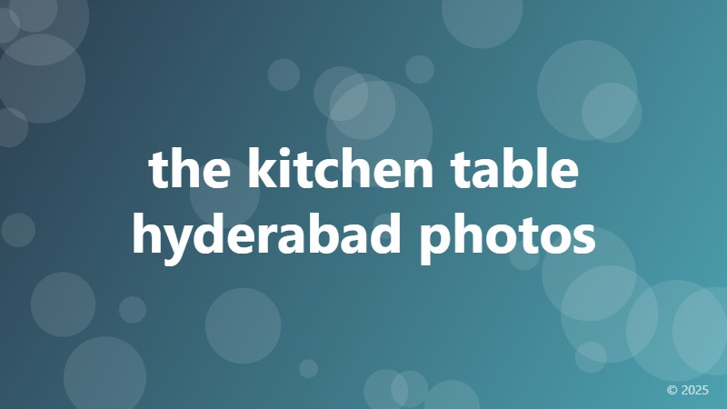 the kitchen table hyderabad photos
