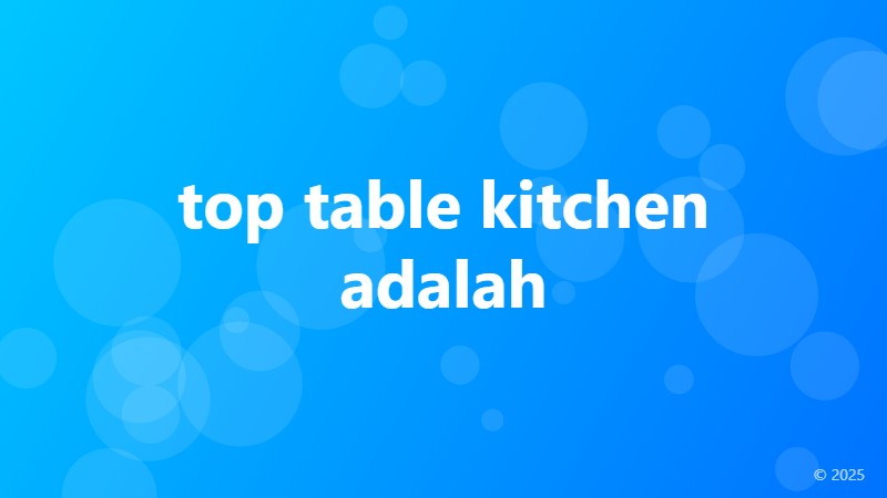 top table kitchen adalah