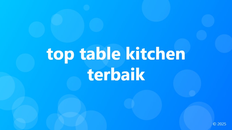 top table kitchen terbaik