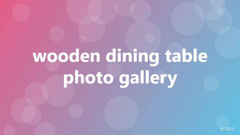wooden dining table photo gallery